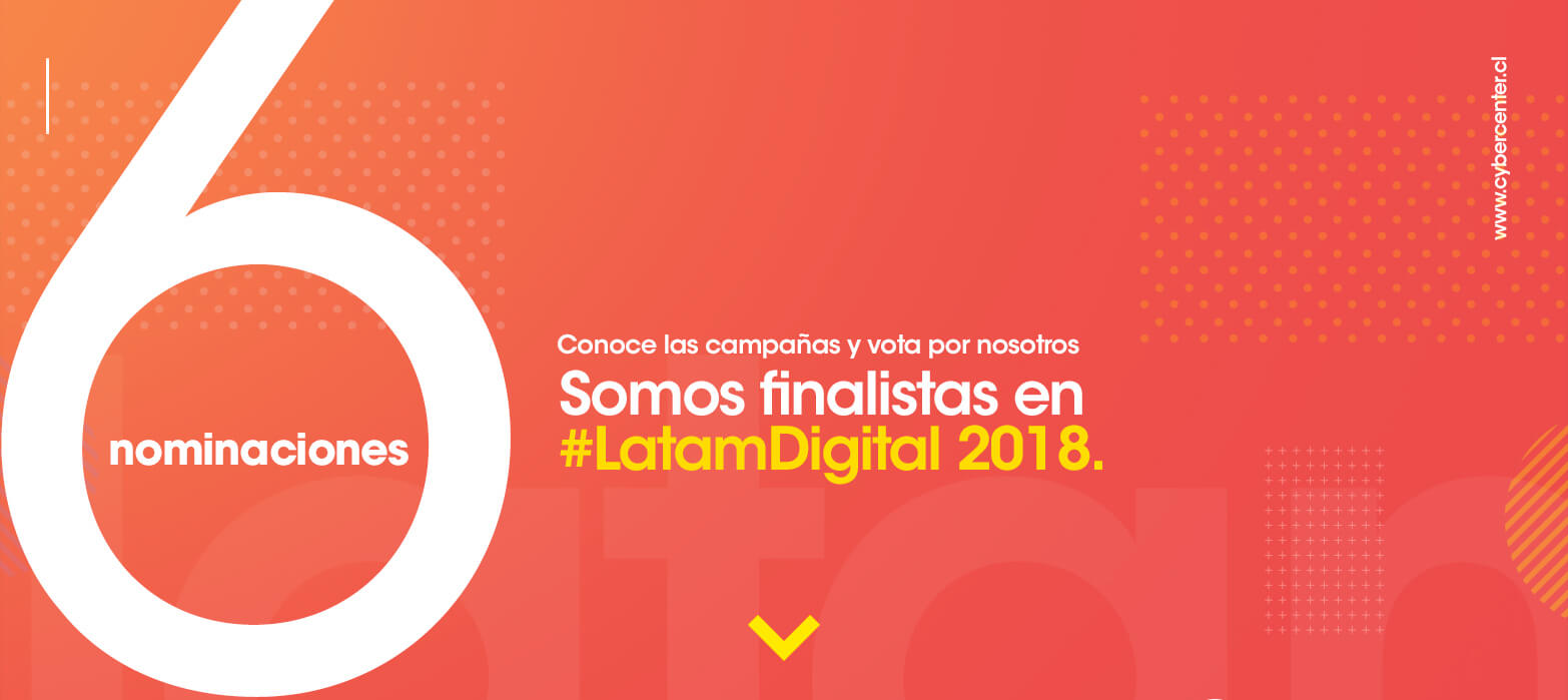 Premios Latam Digital 2018: vota por CyberCenter, agencia digital nominada en 5 categorías